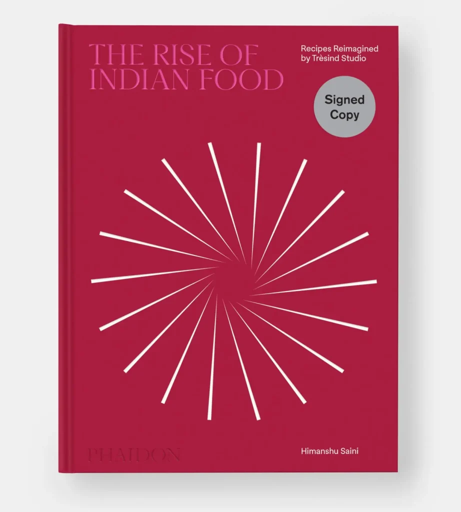 The Rise of Indian Food, the debut cookbook from 3-Michelin-starred Chef Himanshu Saini. Explore 60+ reimagined recipes from Trésind Studio Dubai.